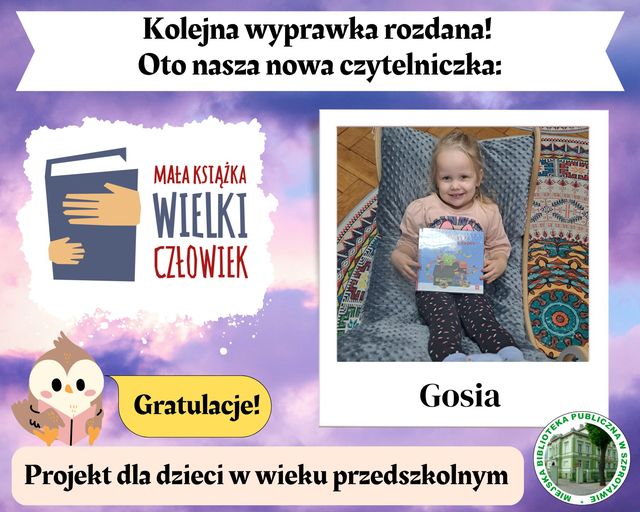 kolaż zdjęcia dziewczynki z książką na bujaku na górze napis kolejna wyprawka rozdana Oto nasza nowa czytelniczka, poniżej logo mała książka wielki człowiek, obrazek sowy z napisem gratulacje! oraz napis projekt dla dzieci w wieku przedszkolnym i logo biblioteki