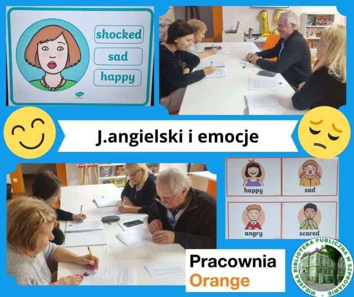 kolaż zdjęć kursantów podczas rozwiązywania zadań, zdjęcia kart słówek z ekranu telewizora, na dole logo pracowni orange i biblioteki, na środku napis j. angielski i emocje