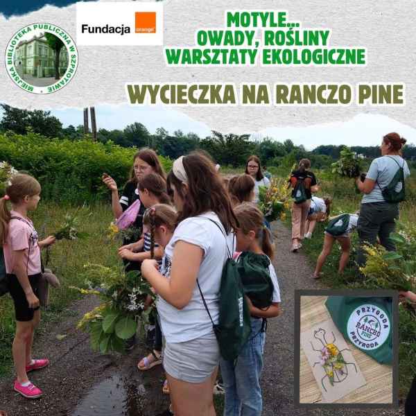 zdjęcie dzieci podczas zbierania kwiatów, na górze napis motyle...owady, rośliny warsztaty ekologiczne wycieczka na ranczo pine, z lewej logo biblioteki i fundacji orange, na dole miniatura zdjęcia wyklejanego owada z kwiatów