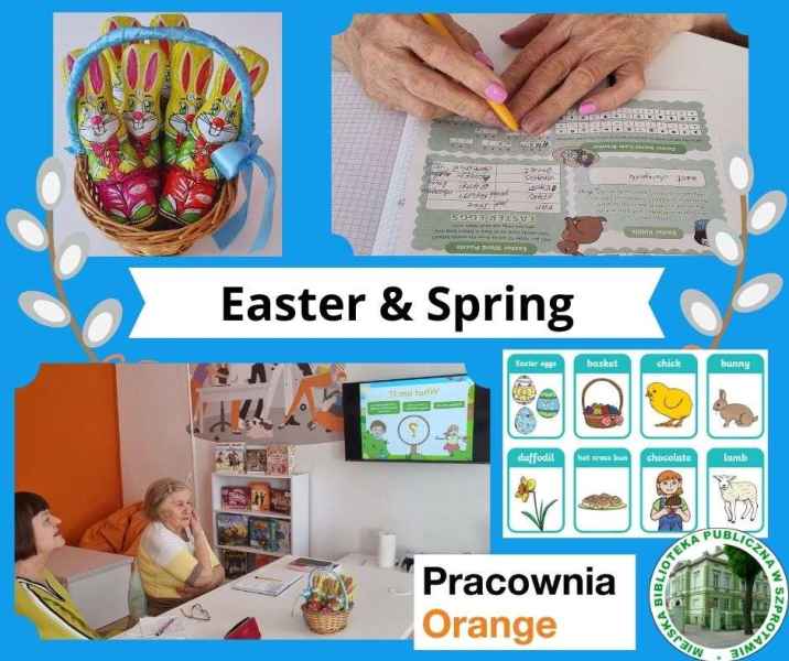 kolaz zdjęć seniorek podczas zajęć oraz zdjęcia koszyka ze słodyczami i fiszek, pośrodku napis easter & spring, na dole logo biblioteki i orange