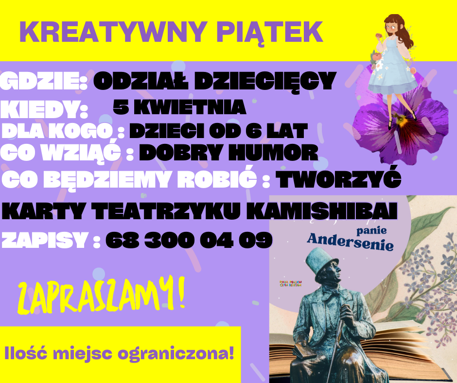 ogłoszenie kreatywny piątek gdzie oddział dziecięcy kiedy 5 kwietnia dla kogo dzieci od 6 lat co wziąć dobry humor co będziemy robić tworzyć karty teatrzyku kamishibai zapisy 68 300 04 09 zapraszamy ilość miejsc ograniczona