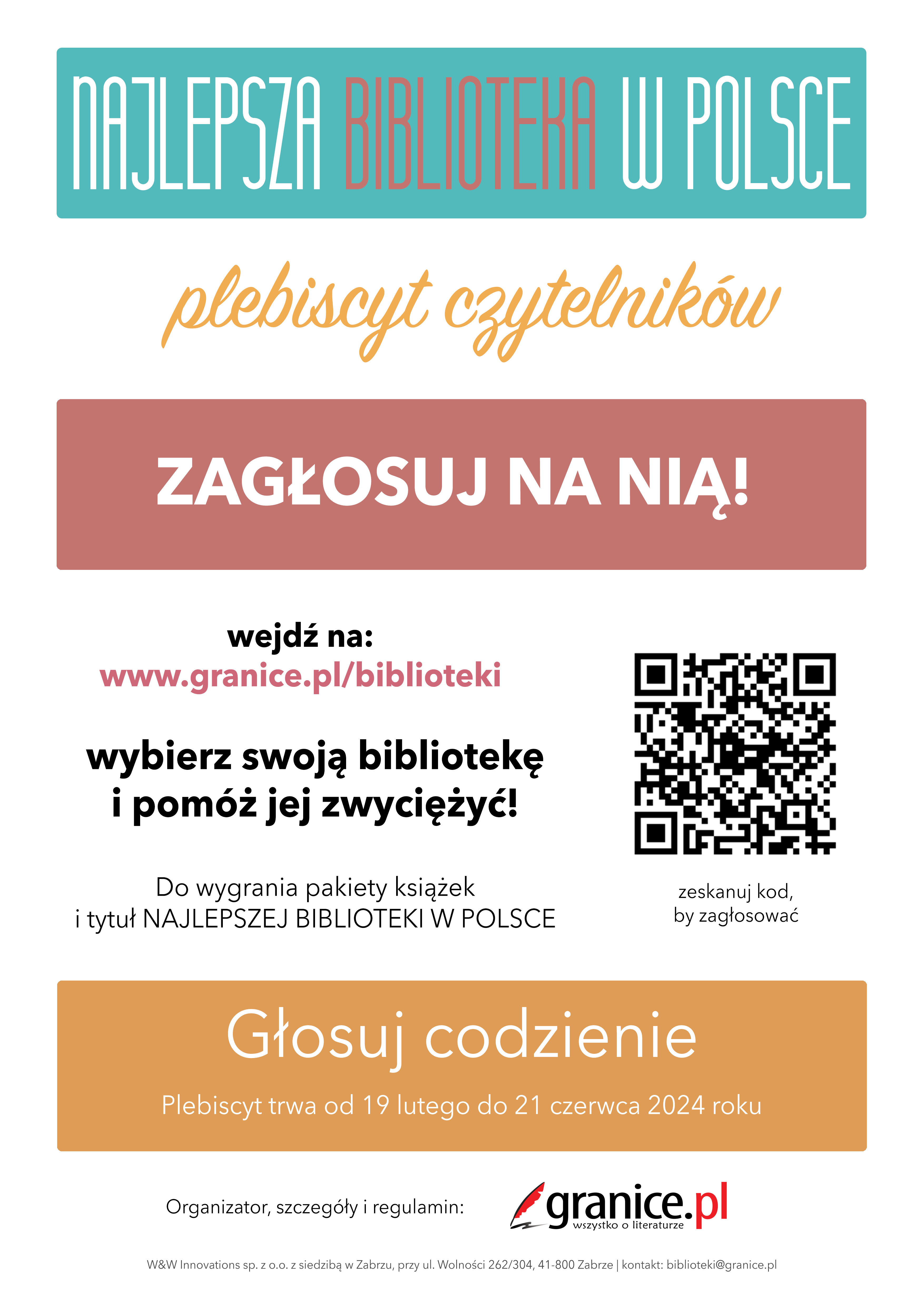 plakat plebiscytu Najlepsza Biblioteka w Polsce, napis zagłosuj na nią!, wejdż na www.granice.pl/biblioteki, wybierz swoją bibliotekę i pomóż jej zwyciężyć! obok kod QR, i napis głosuj codziennie od 19 lutego do 21 czerwca 2024 roku