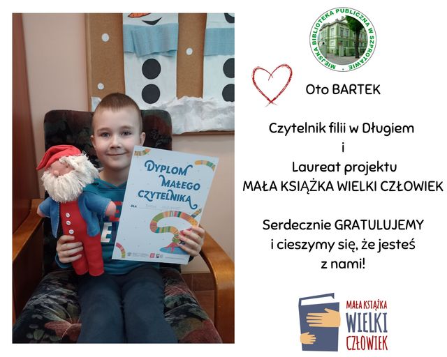 zdjęcie chłopca z dyplomem i maskotką krasnala obok napis oto Bartek czytelnik filii w Długiem i laureat projektu Mała książka wielki człowiek serdecznie gratulujemy i cieszymy się, że jesteś z nami! na górze logo biblioteki na dole logo projektu