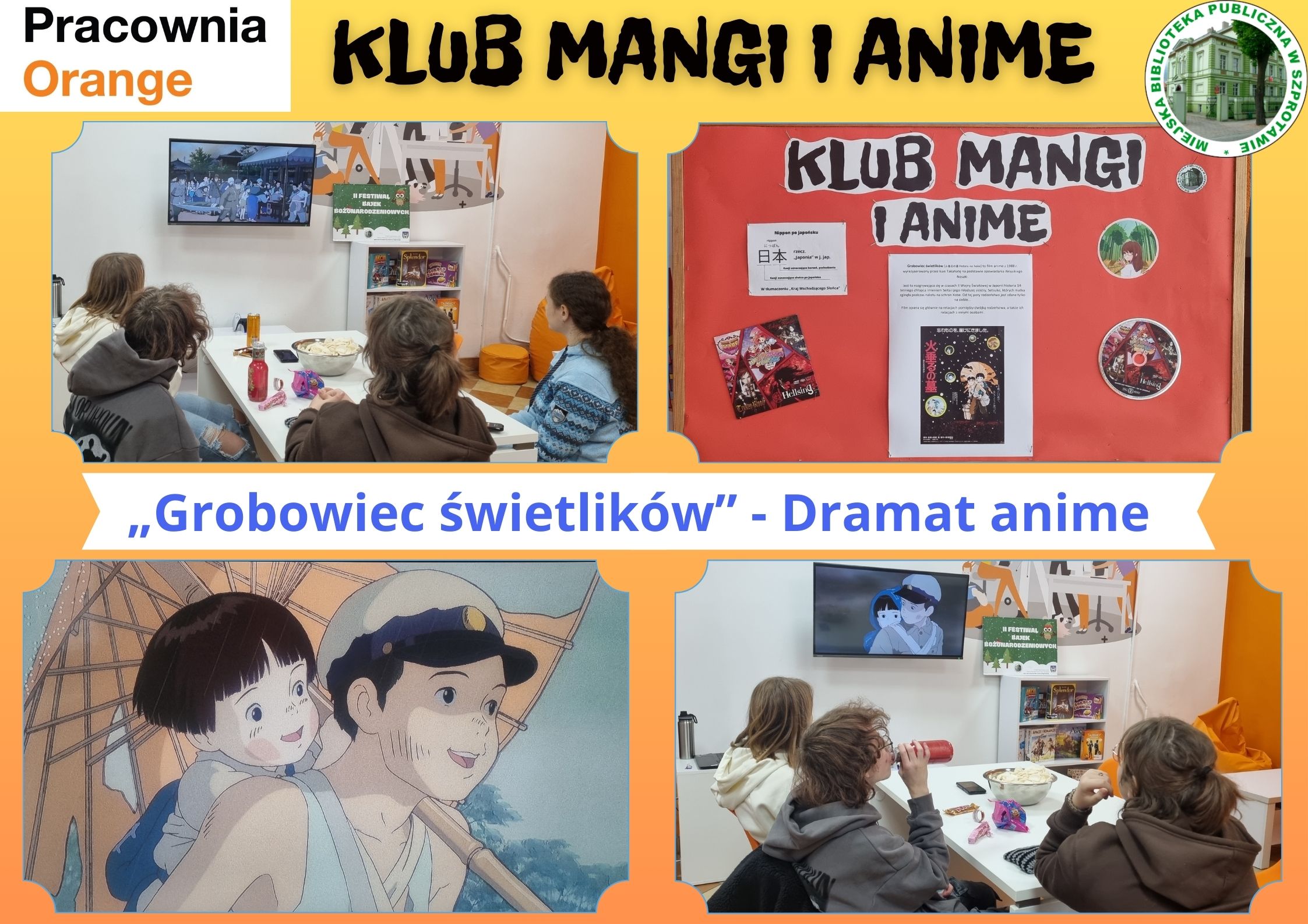 kolaż zdjęć młodzieży oglądającej film na ekranie telewizora, zdjęcie tablocy z zajawką filmu Grobowiec świetlików i zdjęcie kadru z filmu. na górze napis klub mangi i anime, po bokach logo pracowni orange i biblioteki, pośrodku napis Grobowiec świetlików - dramat anime