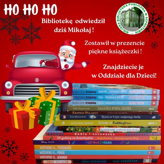kolaż stosiku książek dziecięcych nad nim napis HO HO HO Bibliotekę odwiedził dziś Mikołaj Zostawił w prezencie piękne książeczki Znajdziecie je w Oddziale dla Dzieci! z boku obrazek Mikołaja w aucie, na górze logo biblioteki
