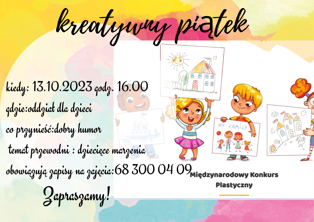 ogłoszenie kreatywny piątek kiedy 13.10.2023 godz. 16. gdzi oddział dla dzieci co przynieść dobry humor temat przewodni dziecięce marzenia obowiązują zapisy na zajęcia 68 300 04 09 zapraszamy w tle obraze