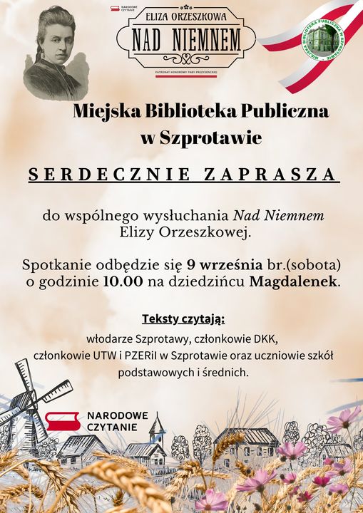 plakat z logo biblioteki i napis Miejska Biblioteka Publiczna w Szprotawie serdecznie zaprasza do wspólnego wysłuchania Nad Niemnem Elizy Orzeszkowej. Spotkanie odbędzie się 9 września bieżącego roku (sobota) o godzinie 10 na dziedzińcu Magdalenek. Teksty czytają włodarze Szprotawy, członkowie DKK, członkowie UTW i PZERiL w Szprotawie oraz uczniowie szkół podstawowych i średnich